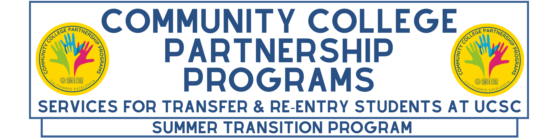 Cultivamos Excelencia Community College Partnership Program Summer Transition Program (CE CCPP STP)